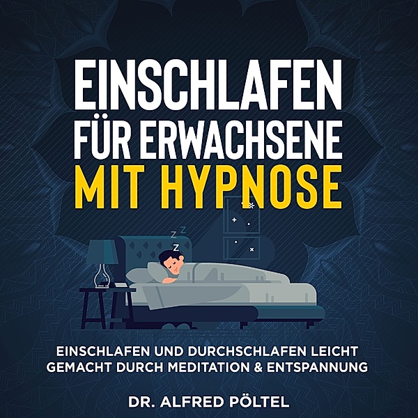 Einschlafen für Erwachsene mit Hypnose, Dr. Alfred Pöltel