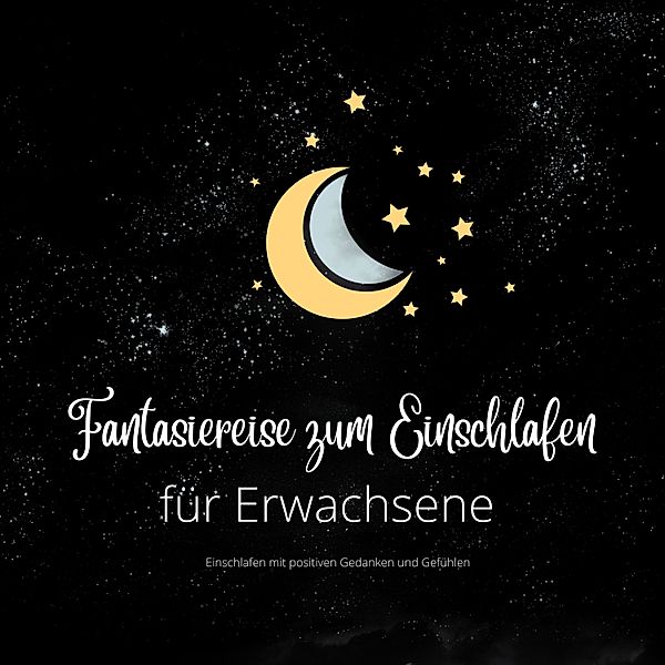 Einschlafgeschichten für Erwachsene - 2 - Fantasiereise zum Einschlafen für Erwachsene, Patrick Lynen