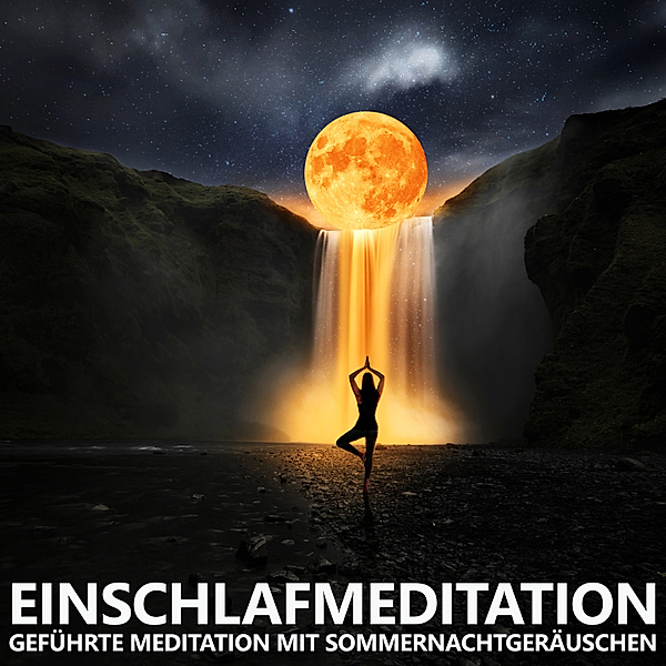 Einschlafmeditation | Geführte Meditation mit Sommernachtgeräuschen, Raphael Kempermann