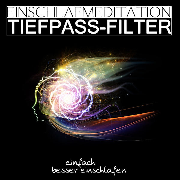 Einschlafmeditation Tiefpass-Filter, Raphael Kempermann