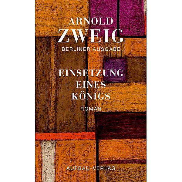 Einsetzung eines Königs, Arnold Zweig