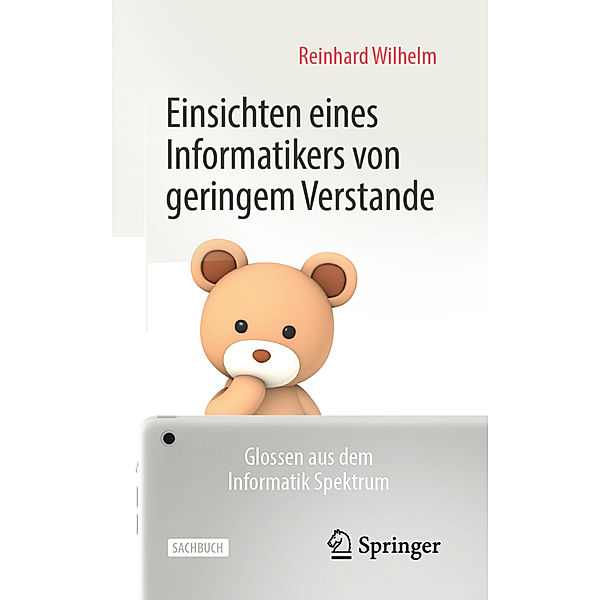 Einsichten eines Informatikers von geringem Verstande, Reinhard Wilhelm