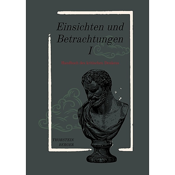 Einsichten und Betrachtungen I / Einsichten und Betrachtungen  Bd.3, Thorstein Berger