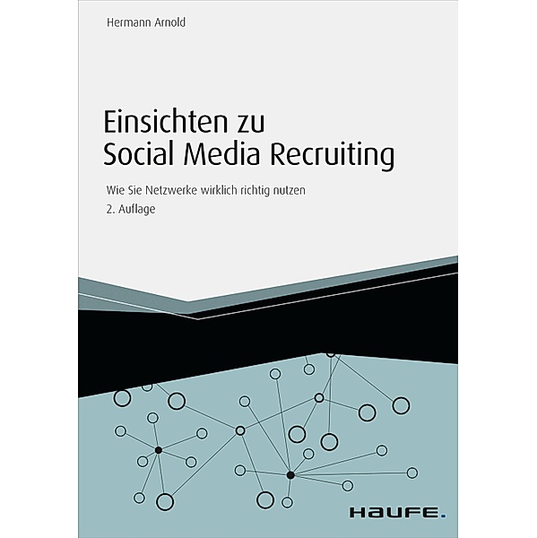 Einsichten zu Social Media Recruiting / Haufe Fachbuch, Hermann Arnold