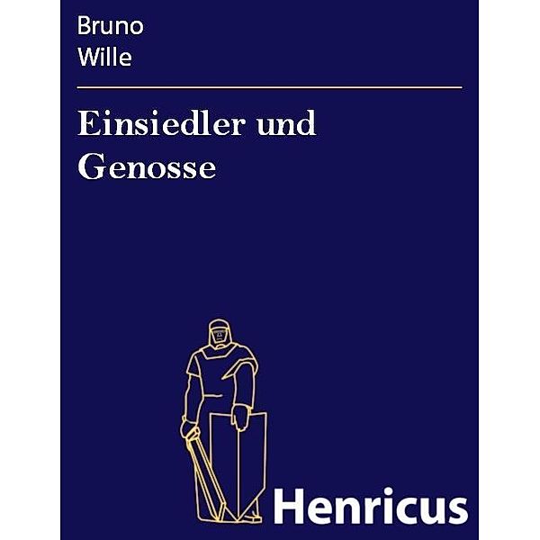 Einsiedler und Genosse, Bruno Wille