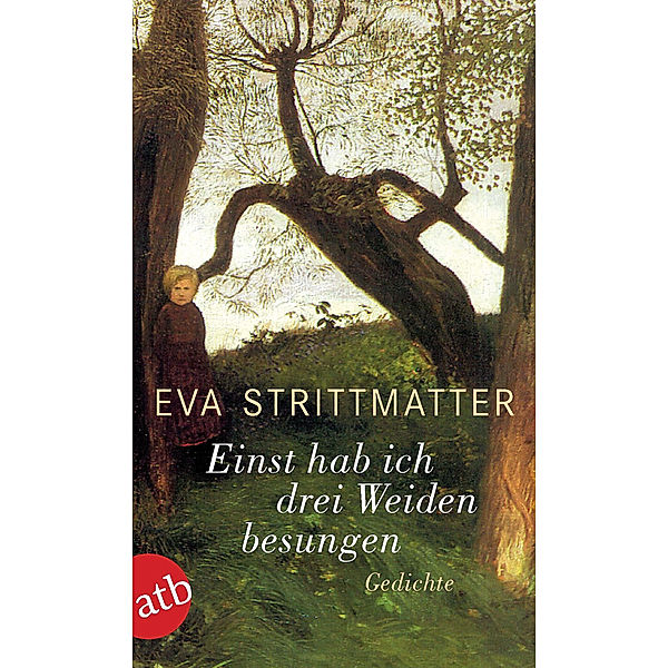 Einst hab ich drei Weiden besungen, Eva Strittmatter