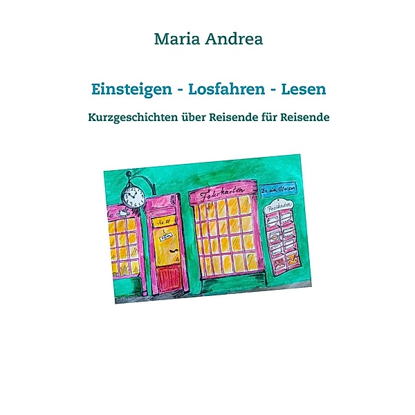 Einsteigen - Losfahren - Lesen, Maria Andrea
