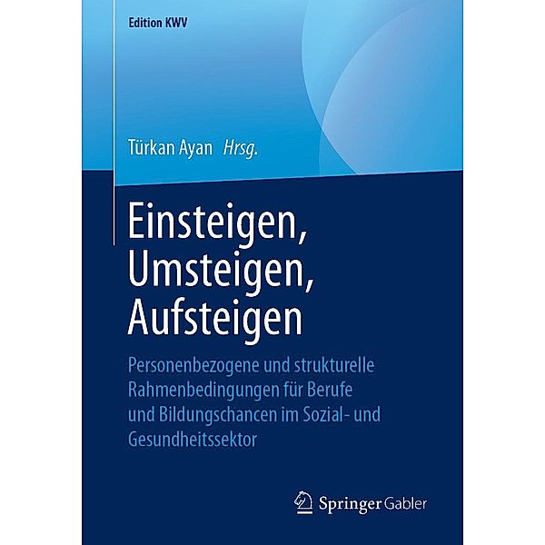 Einsteigen, Umsteigen, Aufsteigen / Edition KWV