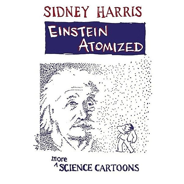 Einstein Atomized, Sidney Harris