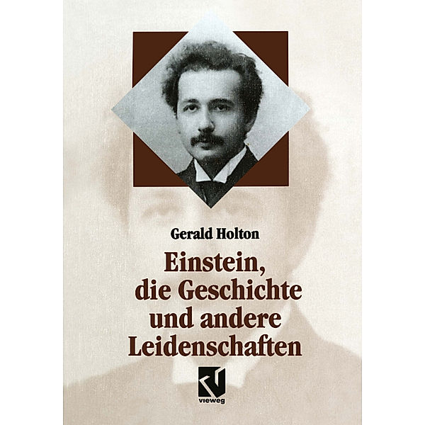 Einstein, die Geschichte und andere Leidenschaften, Gerald Holton