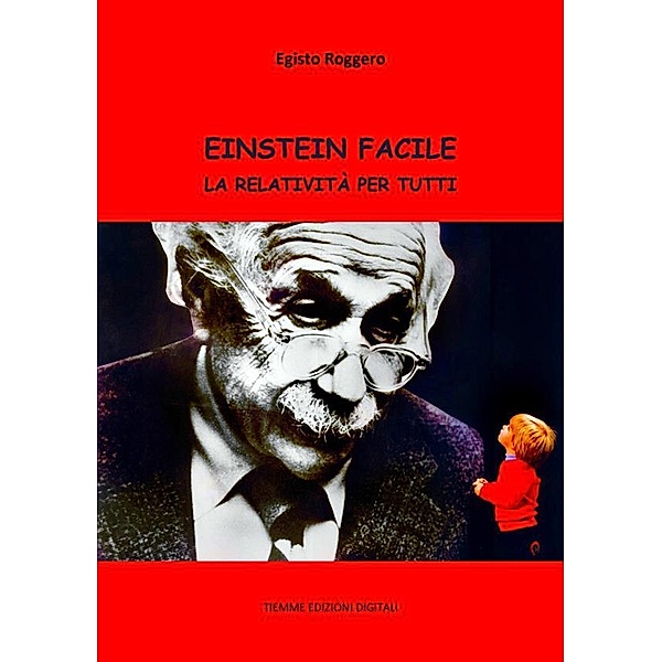 Einstein facile, Egisto Roggero