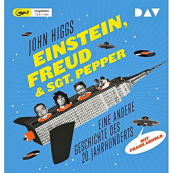 Einstein, Freud & Sgt. Pepper,2 Audio-CD, 2 MP3, John Higgs