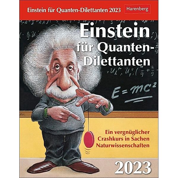 Einstein für Quanten-Dilettanten Tagesabreisskalender 2023. Tages-Tischkalender mit spannenden und vergnüglichen Facts au, Michael Schweer-de Bailly, Nico Schäffauer