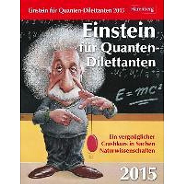 Einstein für Quanten-Dilettanten Wissenskalender 2015, Daniel Lingenhöhl, Thomas Trösch