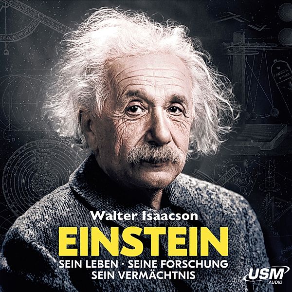 Einstein - Sein Leben Seine Forschung Sein Vermächtnis, Walter Isaacson