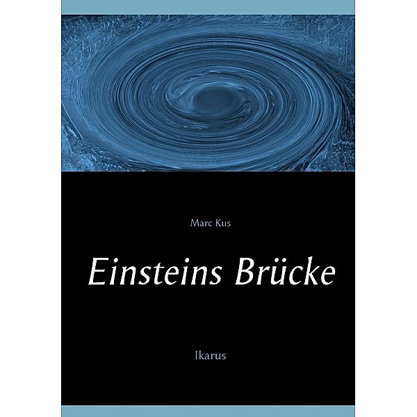 Einsteins Brücke, Marc Kus