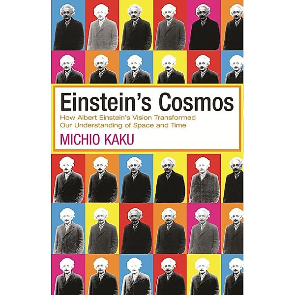 Einstein's Cosmos, Michio Kaku