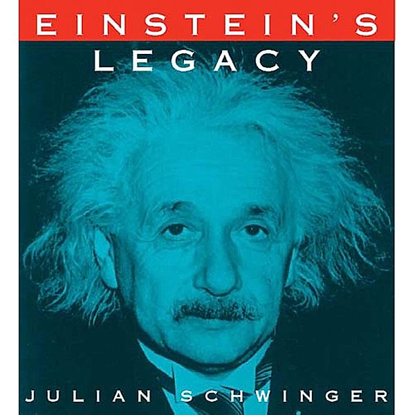Einstein's Legacy, Julian Schwinger