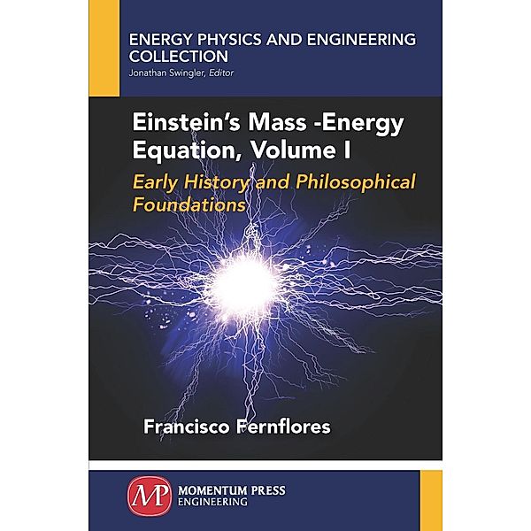 Einstein's Mass-Energy Equation, Volume I, Francisco Fernflores
