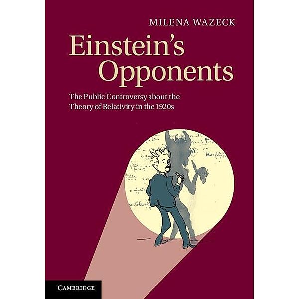 Einstein's Opponents, Milena Wazeck
