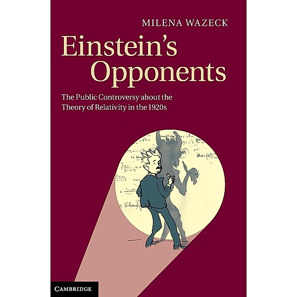 Einstein's Opponents, Milena Wazeck