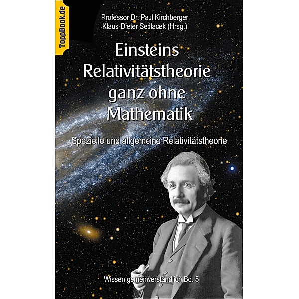 Einsteins Relativitätstheorie ganz ohne Mathematik, Paul Kirchberger