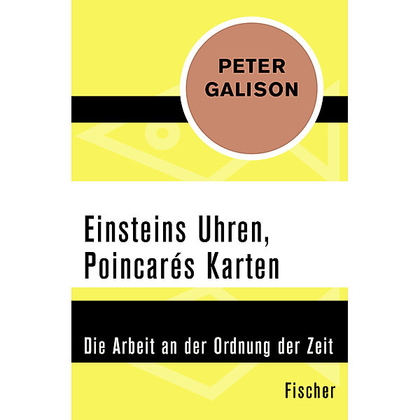 Einsteins Uhren, Poincarés Karten, Peter Galison