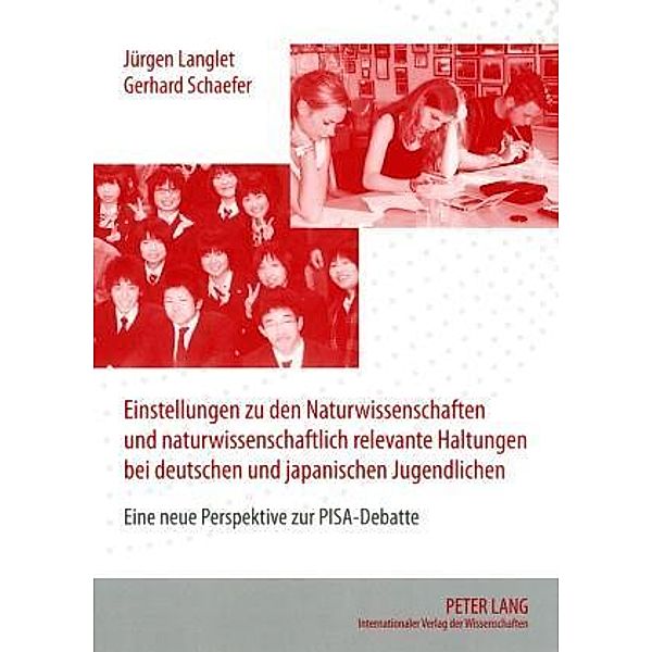 Einstellungen zu den Naturwissenschaften und naturwissenschaftlich relevante Haltungen bei deutschen und japanischen Jug, Jürgen Langlet, Gerhard Schaefer