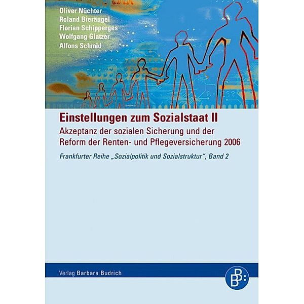 Einstellungen zum Sozialstaat II / Frankfurter Reihe Sozialpolitik und Sozialstruktur Bd.2, Oliver Nüchter, Roland Bieräugel, Florian Schipperges, Wolfgang Glatzer, Alfons Schmid