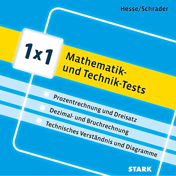 Einstellungs- und Einstiegstests / STARK 1x1 - Mathematik- und Technik-Tests, Jürgen Hesse, Hans-Christian Schrader