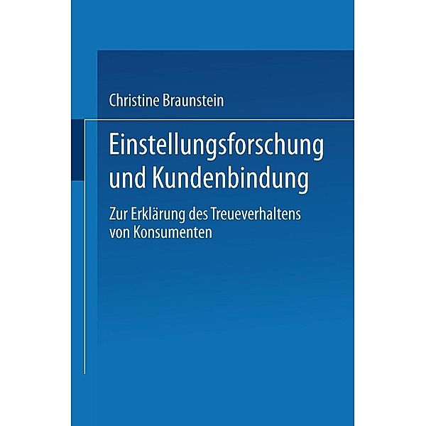 Einstellungsforschung und Kundenbindung, Christine Braunstein