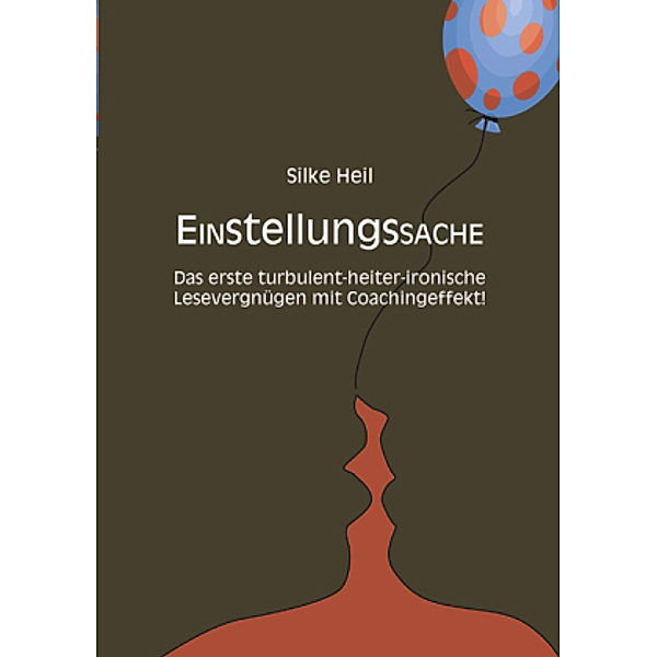 Einstellungssache, Silke Heil