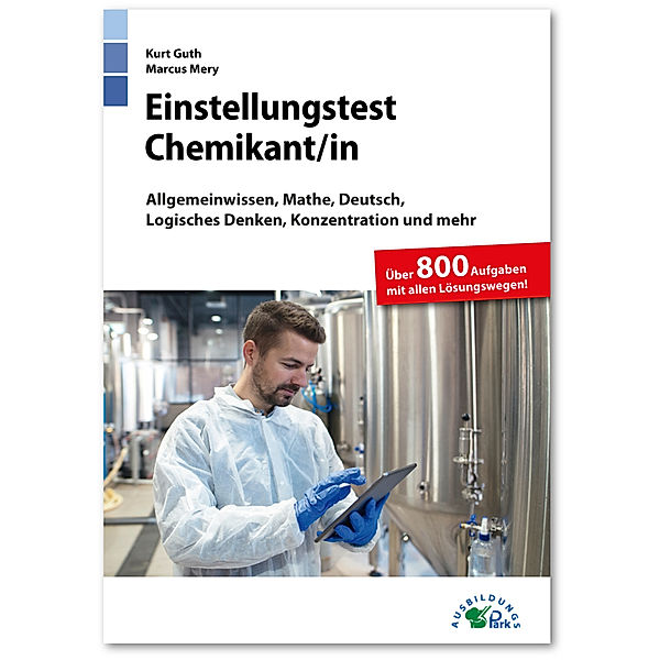 Einstellungstest Chemikant / Chemikantin, Kurt Guth, Marcus Mery