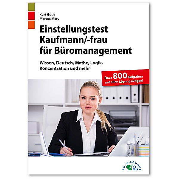 Einstellungstest Kaufmann / Kauffrau für Büromanagement, Kurt Guth, Marcus Mery