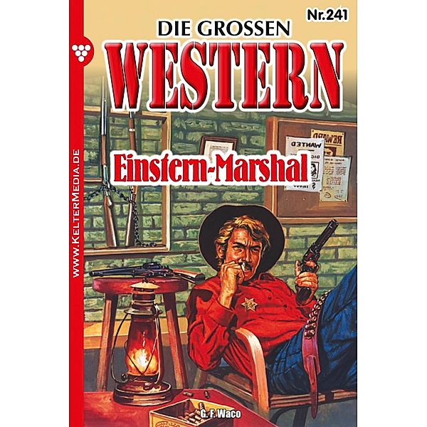 Einstern-Marshal / Die grossen Western Bd.241, G. F. Waco