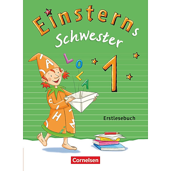 Einsterns Schwester - Erstlesen - Ausgabe 2015 - 1. Schuljahr, Martina Schramm