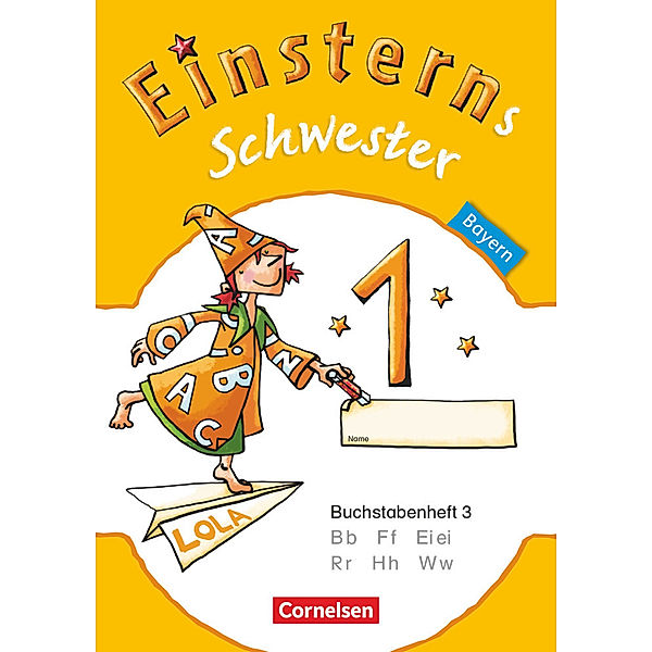 Einsterns Schwester - Erstlesen - Bayern - 1. Jahrgangsstufe, Jutta Maurach, Katrin Pfeifer, Alexandra Schwaighofer