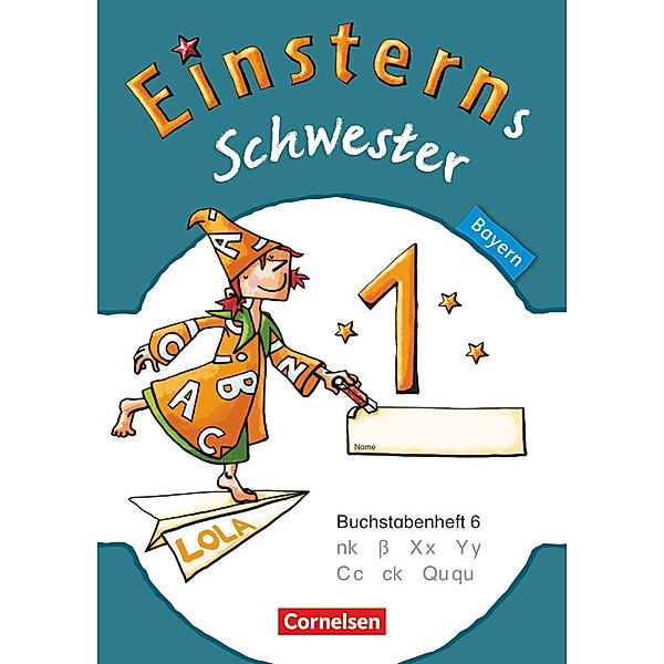 Einsterns Schwester - Erstlesen - Bayern - 1. Jahrgangsstufe, Jutta Maurach, Katrin Pfeifer, Alexandra Schwaighofer