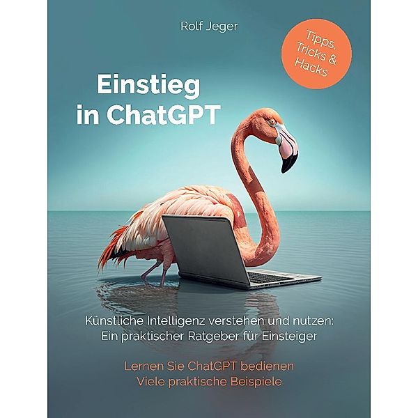 Einstieg in ChatGPT, Rolf Jeger