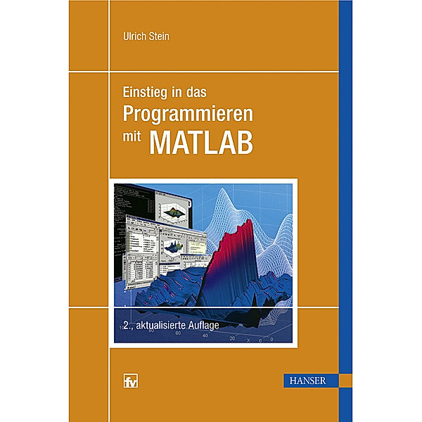 Einstieg in das Programmieren mit MATLAB, Ulrich Stein