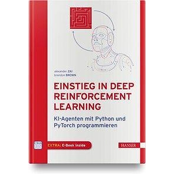 Einstieg in Deep Reinforcement Learning, m. 1 Buch, m. 1 E-Book, Alexander Zai, Brandon Brown
