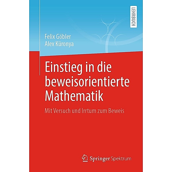 Einstieg in die beweisorientierte Mathematik, Felix Göbler, Alex Küronya