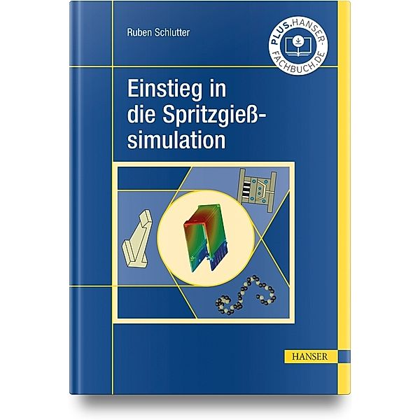 Einstieg in die Spritzgießsimulation, Ruben Schlutter