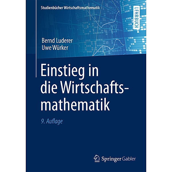 Einstieg in die Wirtschaftsmathematik, Bernd Luderer, Uwe Würker