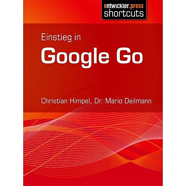 Einstieg in Google Go / shortcuts, Mario Deilmann, Christian Himpel