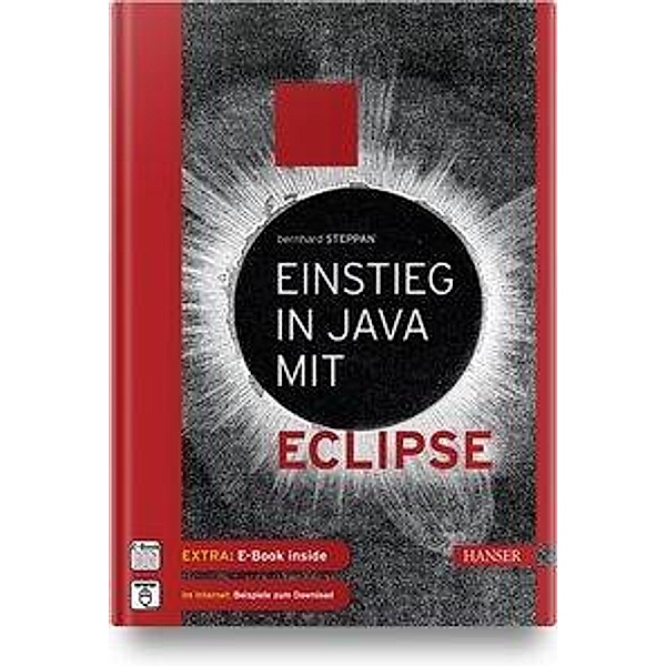 Einstieg in Java mit Eclipse, m. 1 Buch, m. 1 E-Book, Bernhard Steppan