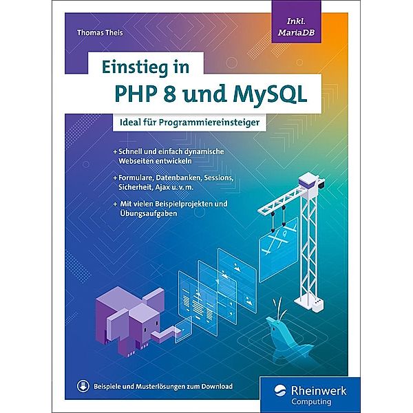 Einstieg in PHP 8 und MySQL / Rheinwerk Computing, Thomas Theis