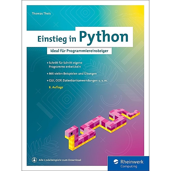 Einstieg in Python / Rheinwerk Computing, Thomas Theis