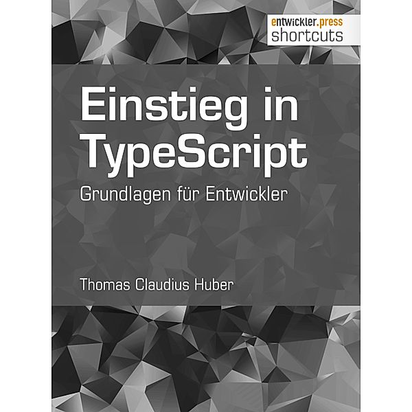 Einstieg in TypeScript / shortcuts, Thomas Claudius Huber