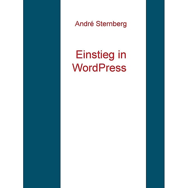 Einstieg in WordPress, André Sternberg